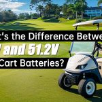 What'S the Difference between 48V And 51.2V Golf Cart Batteries